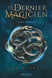 L'Ars Arcana - Le Dernier Magicien, tome 1