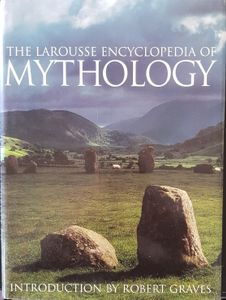 The Larousse Encyclopedia of Mythology
