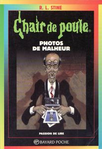 Chair de Poule (#31): Photos de malheur