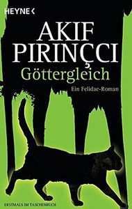 Göttergleich: Ein Felidae-Roman