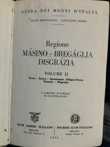 Guida dei Monti d'Italia - Masino Bregaglia Disgrazia - Volume II