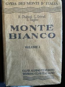 Guida dei Monti d'Italia - Monte Bianco - Volume I