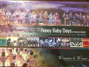 Heeey Baby Days of Beach Music: Stories and Remembrances of a Southern Music Genre