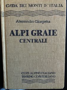 Guida dei Monti d'Italia - Alpi Graie Centrali