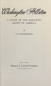 Washington Allston: The Biography of a Pioneer of American Art and a Study of Romantic Art in America