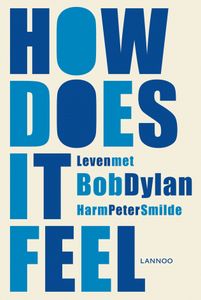 How Does It Feel - Leven met Bob Dylan