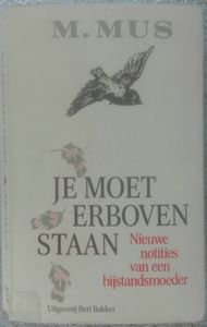 Je Moet Erboven Staan: Nieuwe Notities Van Een Bijstandsmoeder