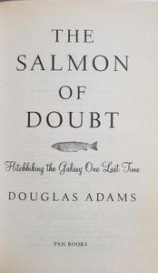The Salmon of Doubt: Hitchhiking the Galaxy One Last Time