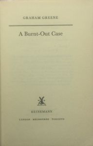 A Burnt-Out Case