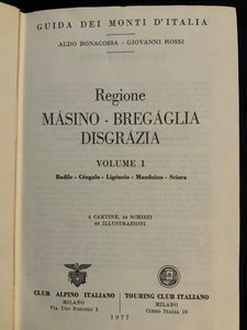 Guida dei Monti d'Italia - Masino Bregaglia Disgrazia - Volume I