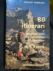 80 itinerari di escursionismo alpinismo sci alpinismo in Valle d'Aosta