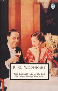 Lord Emsworth Acts for the Best: The Collected Blandings Short Stories