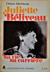 Juliette Béliveau, sa Vie, sa Carrière