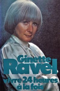 Ginette Ravel, Vivre 24 Heures à la Fois