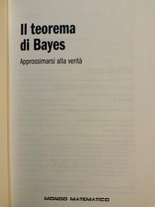 Il teorema di Bayes. Approssimarsi alla realtà