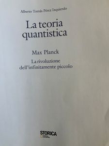 Speciale Storica National Geographic - N. 7 - I grandi scienziati della storia. La teoria quantistica. Max Planck