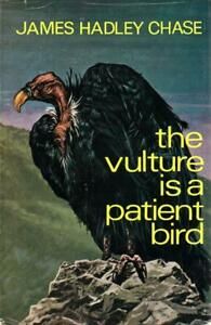 The Vulture Is a Patient Bird
