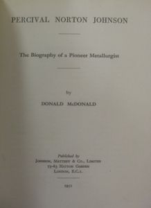 Percival Norton Johnson: The Biography of a Pioneer Metallurgist