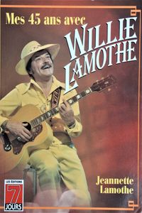 Mes 45 Ans avec Willie Lamothe