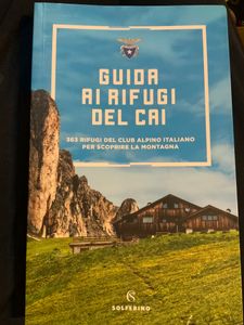 Guida ai rifugi del CAI. 363 rifugi del Club Alpino Italiano per scoprire la montagna
