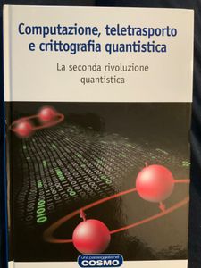 Computazione, teletrasporto e crittografia quantistica. La seconda rivoluzione quantistica