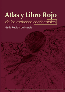 Atlas y Libro Rojo de los Moluscos Continentales de la Región de Murcia