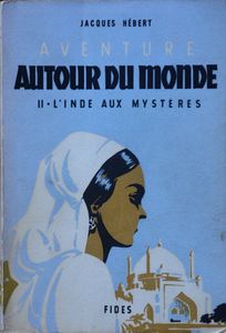 Aventure Autour du Monde: II - L'Inde aux Mystères