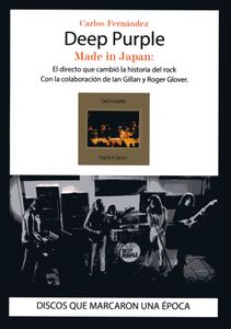 Deep Purple. Made In Japan: El Directo Que Cambió La Historia Del Rock