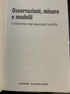 Osservazioni, misure e modelli. La matematica degli esperimenti scientifici