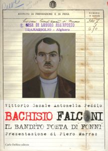Bachisio Falconi : Il bandito poeta di Fonni