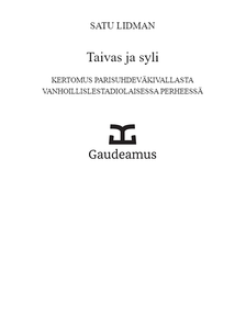 Taivas ja syli: kertomus parisuhdeväkivallasta vanhoillislestadiolaisessa perheessä