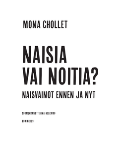 Naisia vai noitia?: naisvainot ennen ja nyt