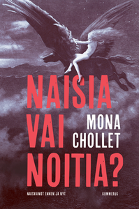 Naisia vai noitia?: naisvainot ennen ja nyt