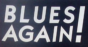 Blues Again!