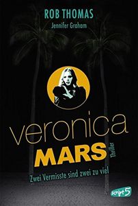 Veronica Mars: Zwei Vermisste Sind Zwei Zu Viel