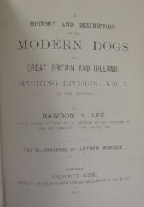 A History and Description of Modern Dogs of Great Britain and Ireland; Sporting Division: Vol. I
