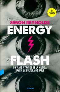Energy Flash - Un Viaje A Través De La Música Rave Y La Cultura De Baile