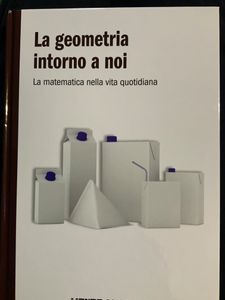 La geometria intorno a noi. La matematica nella vita quotidiana