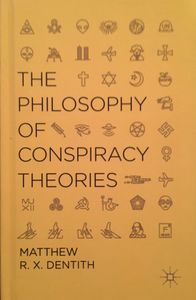 The Philosophy of Conspiracy Theories