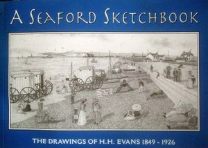A Seaford Sketchbook: The Drawings of H.H. Evans, 1849-1926