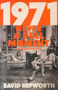 1971: Never A Dull Moment, Rock's Golden Year