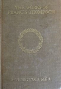 The Works of Francis Thompson - Poems: Volume I