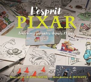 L'Esprit Pixar - Fous rires garantis depuis 25 ans