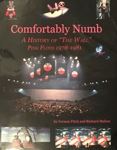 Comfortably Numb: A History Of "The Wall" Pink Floyd 1978 - 1981