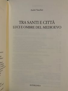 Tra santi e città. Luci e ombre del Medioevo