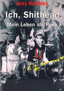 Ich, Shithead - Mein Leben als Punk