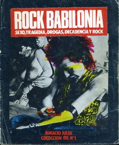 Rock Babilonia: Sexo, Tragedia, Drogas, Decadencia Y Rock