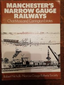 Manchester's Narrow Gauge Railways: Chat Moss and Carrington Estates