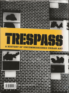 Trespass: A History of Uncommissioned Urban Art