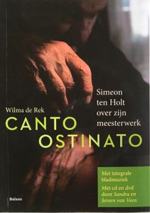 Canto Ostinato: Simeon ten Holt Over Zijn Meesterwerk